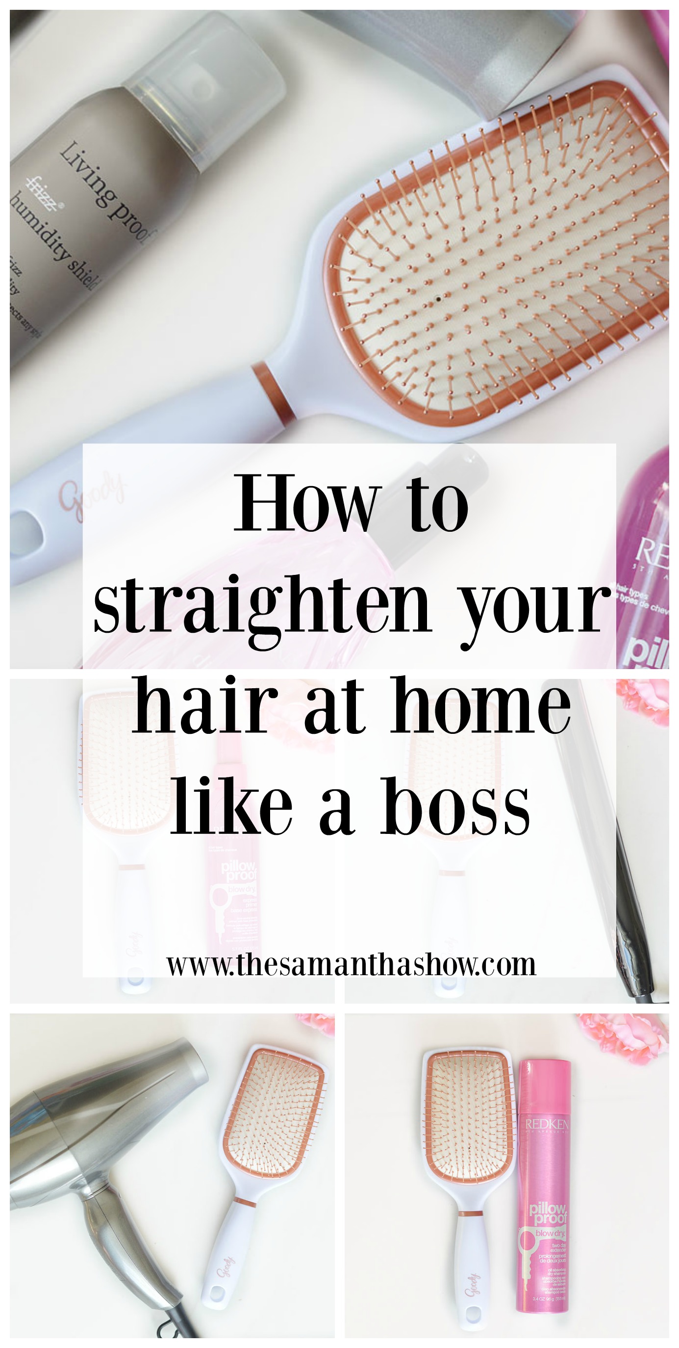 How To Straighten Your Hair At Home Like A Boss The Samantha Show A 